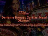 Deneme-Bonusu-Sartlari-Nasil-Okunur-overlay-1789752111.jpg