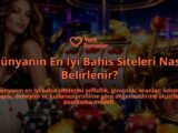 Dunyanin-En-Iyi-Bahis-Siteleri-Nasil-Belirlenir-overlay-1788733825.jpg