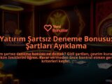 Yatirim-Sartsiz-Deneme-Bonusu-Sartlari-Ayiklama-overlay-1788249362.jpg